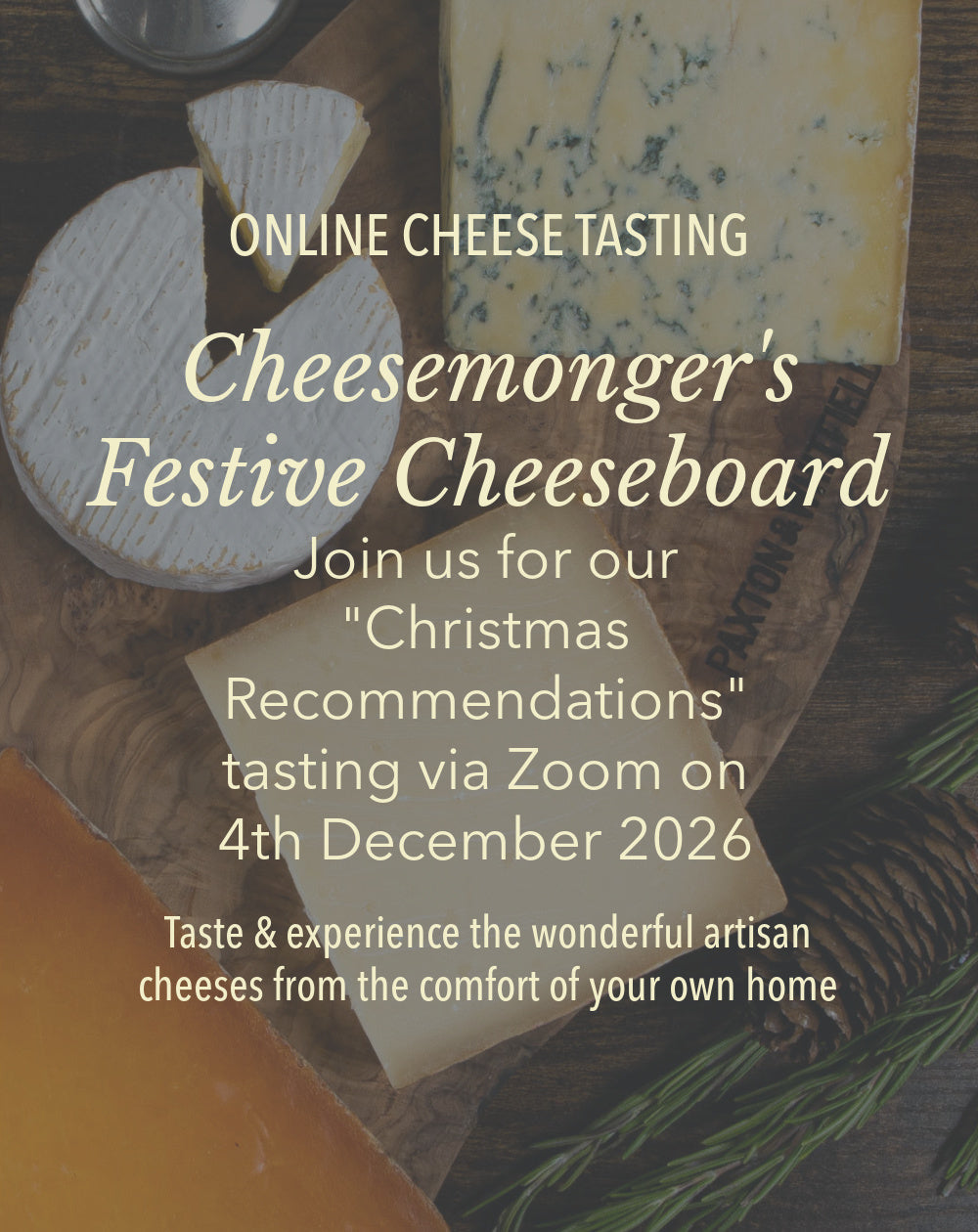 Virtual Cheese Tasting - Cheesemongers Festive Cheeseboard 4th December 26